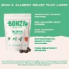 Bonza Block Bioactive Bites Natural Antihistamine Supplement Highly Effective Skin and Seasonal Allergy Relief for Dogs (Supplément antihistaminique naturel très efficace contre les allergies cutanées et saisonnières pour les chiens) Bonza Block Bioactive Bites Natural Antihistamine Supplement Highly Effective Skin and Seasonal Allergy Relief for Dogs (Supplément antihistaminique naturel très efficace contre les allergies cutanées et saisonnières pour les chiens)